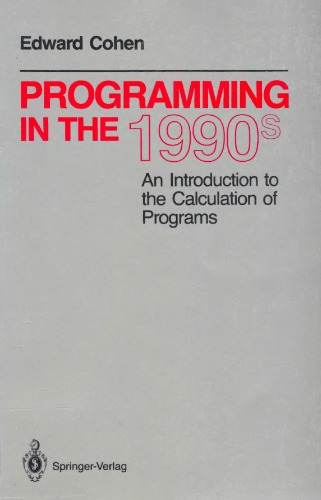 خرید و دانلود نسخه کامل کتاب Programming in the 1990s: An Introduction to the Calculation of Programs