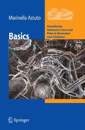 [PDF] دانلود کتاب Basics - Anesthesia Intensive Care And Pain In Neonates And Children, 2008