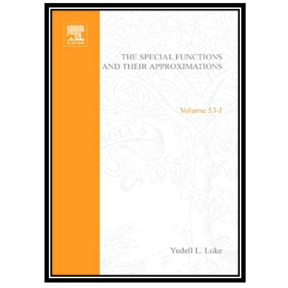 کتاب The special functions and their approximations, Vol 1 اثر Yudell L Luke انتشارات مؤلفین طلایی