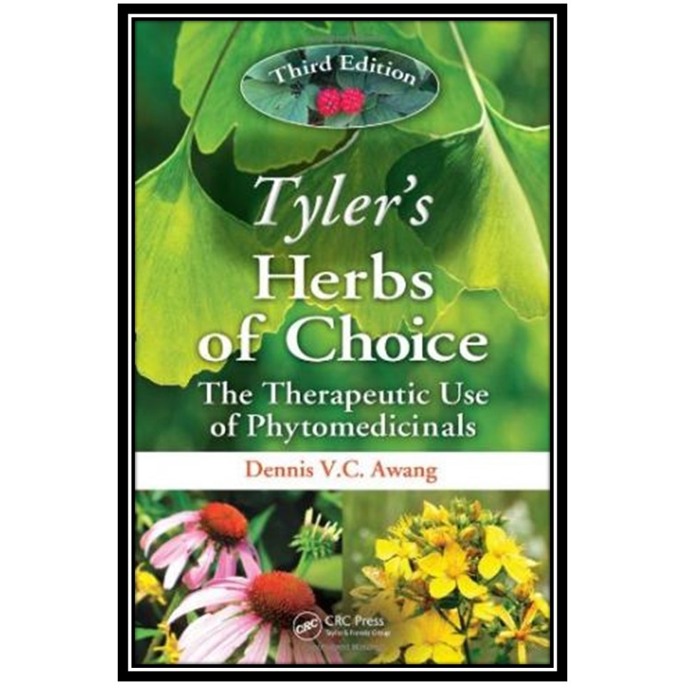 کتاب Tylers Herbs of Choice: The Therapeutic Use of Phytomedicinals, Third Edition اثر Dennis VC Awang انتشارات مؤلفین طلایی