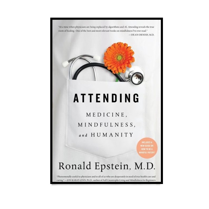 کتاب Attending Medicine Mindfulness and Humanity اثر Ronald Epstein انتشارات Scribner Book Company