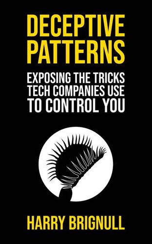 خرید و دانلود نسخه کامل کتاب Deceptive Patterns: Exposing the Tricks Tech Companies Use to Control You