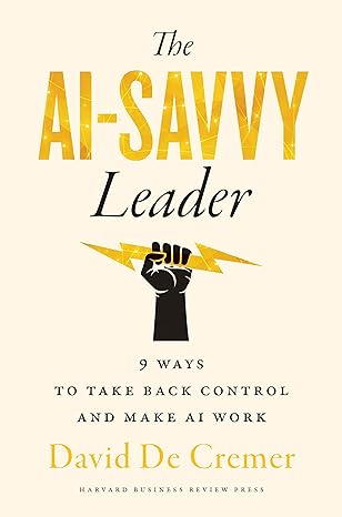 خرید و دانلود نسخه کامل کتاب The AI-Savvy Leader: Nine Ways to Take Back Control and Make AI Work -   Pdf