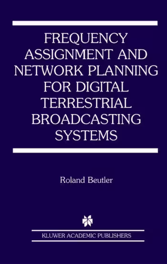 خرید و دانلود نسخه کامل کتاب Frequency Assignment and Network Planning for Digital Terrestrial Broadcasting Systems