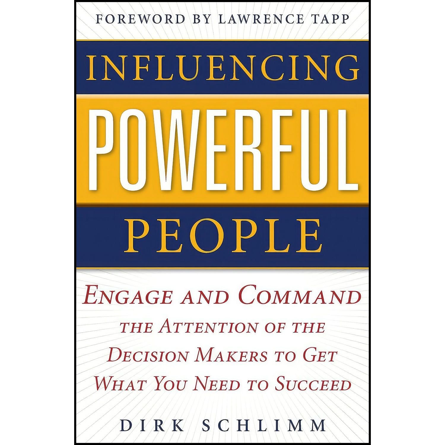 کتاب زبان اصلی Influencing Powerful People اثر Dirk Schlimm