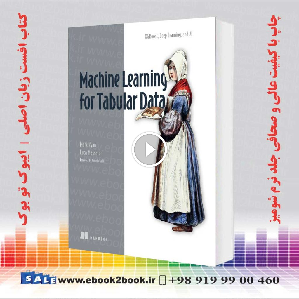 کتاب Machine Learning for Tabular Data اثر Mark Ryan و Luca Massaron