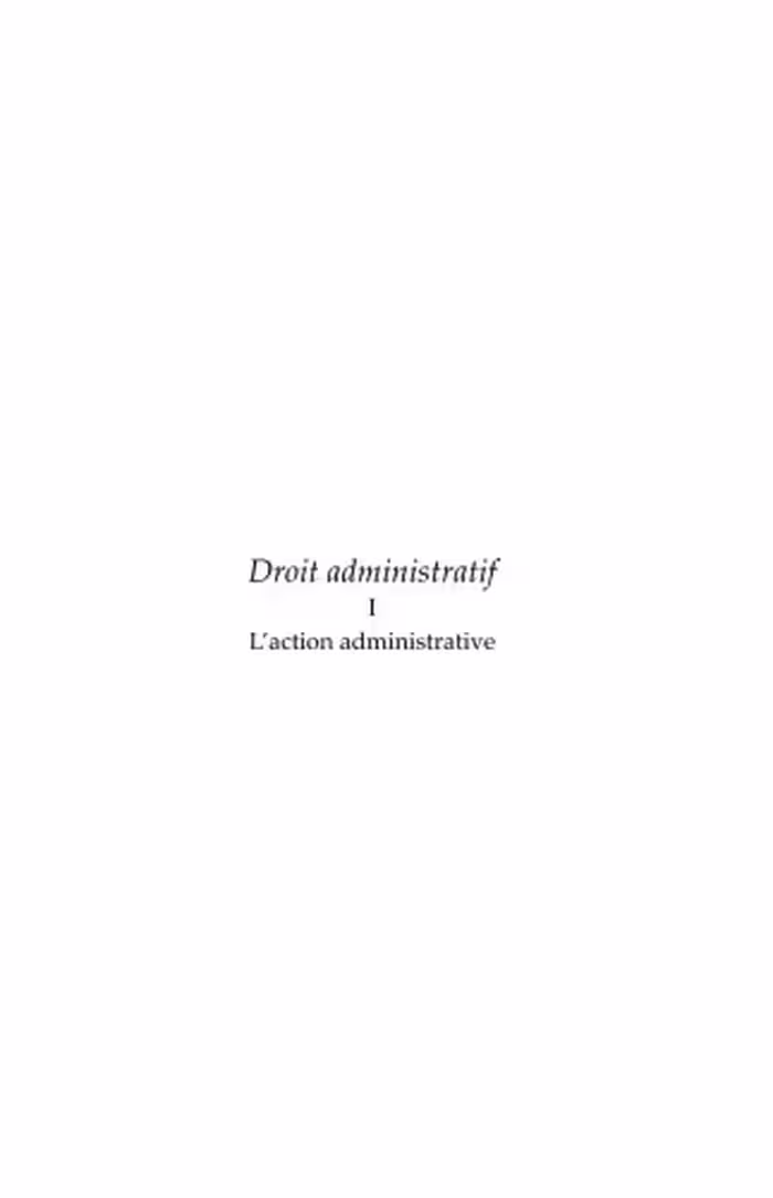 خرید و دانلود نسخه کامل کتاب Droit administratif, Tome I, L’action administrative, Deuxième édition