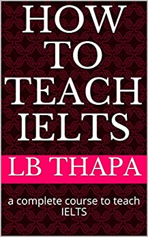 خرید و دانلود نسخه کامل کتاب HOW TO TEACH IELTS: a complete course to teach IELTS - PDF