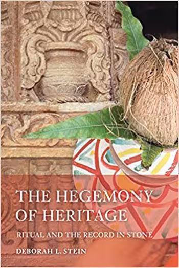 󾕇 دانلود کتاب The Hegemony of Heritage: Ritual and the Record in Stone - دانلود کتاب های دانشگاهی