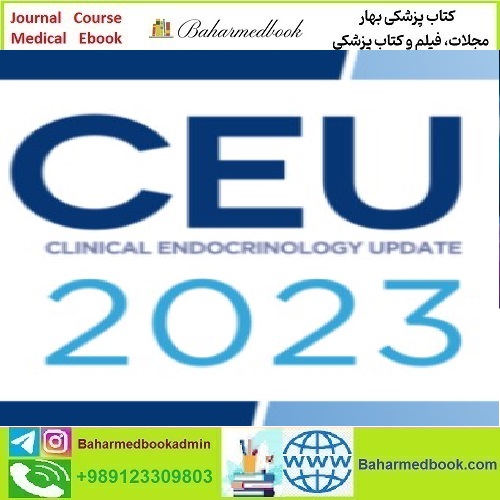 Clinical Endocrinology Update CEU 2023 Videos price 30€ - کتاب پزشکی بهار