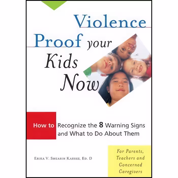 کتاب زبان اصلی Violence Proof Your Kids Now اثر Erika V Shearin Karres