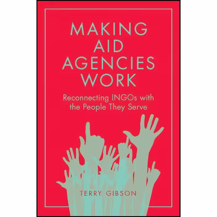 کتاب زبان اصلی Making Aid Agencies Work اثر Gibson Terry
