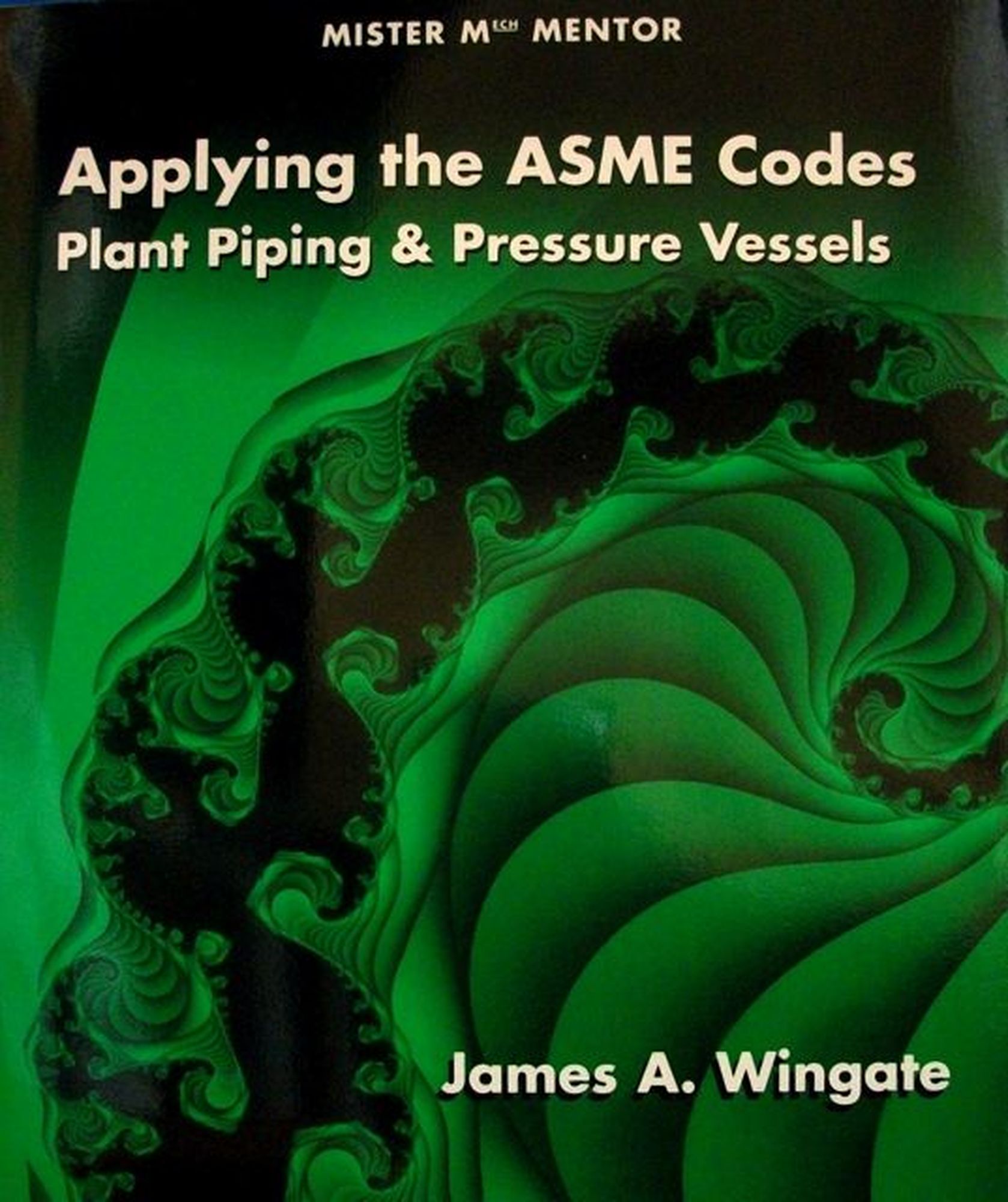  دانلود کتاب Applying The ASME Codes - Plant Piping And Pressure Vessels, 2nd ed, 2007 - دانلود کتاب های دانشگاهی