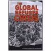 کتاب The Global Refugee Crisis اثر Stephanie Sammartino McPherson انتشارات Twenty-First Century Books