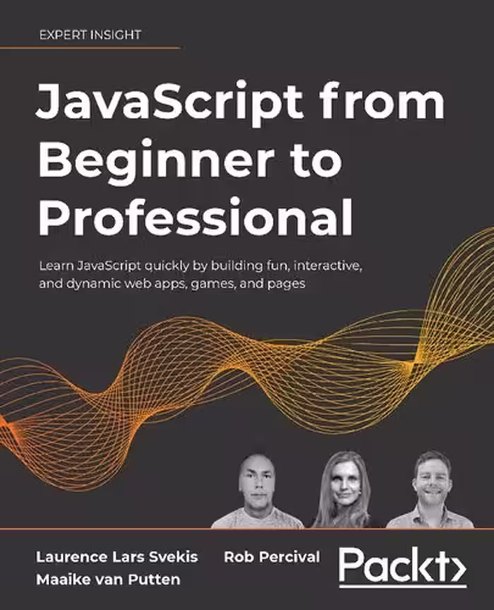 خرید و دانلود نسخه کامل کتاب JavaScript from Beginner to Professional: Learn JavaScript quickly by building fun, interactive, and dynamic web apps, games, and pages