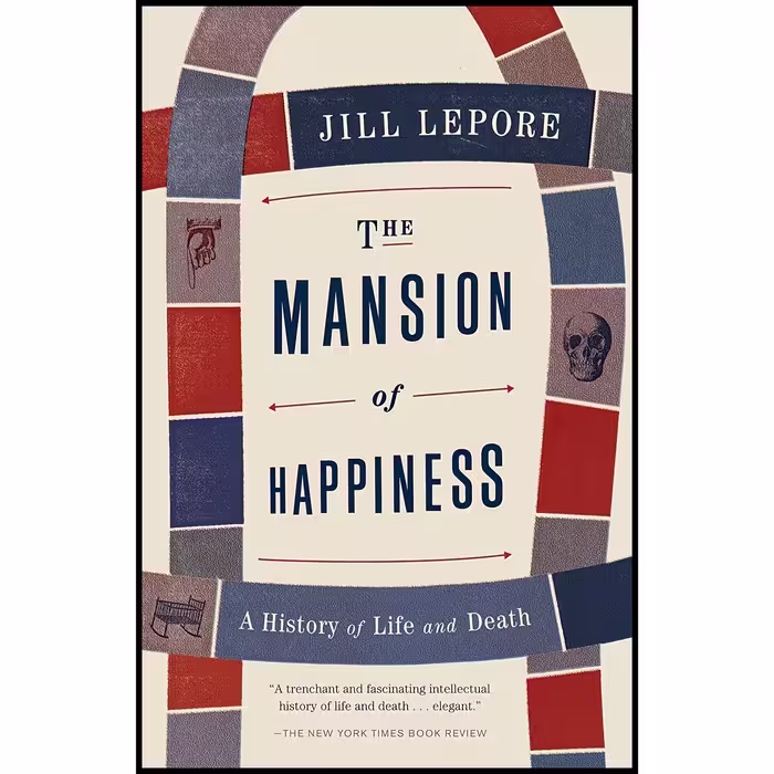 کتاب The Mansion of Happiness اثر Jill Lepore انتشارات Vintage