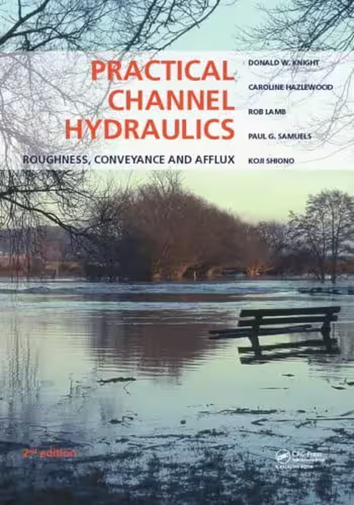 󾕇 دانلود کتاب Knight D. W., Practical Channel Hydraulics, Roughness, Conveyance and Afflux, 2nd ed, 2018 - دانلود کتاب های دانشگاهی