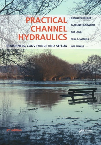  دانلود کتاب Knight D W, Practical Channel Hydraulics, Roughness, Conveyance and Afflux, 2nd ed, 2018 - دانلود کتاب های دانشگاهی