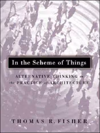 󾕇 دانلود کتاب In The Scheme Of Things - Alternative Thinking on the Practice of Architecture - دانلود کتاب های دانشگاهی
