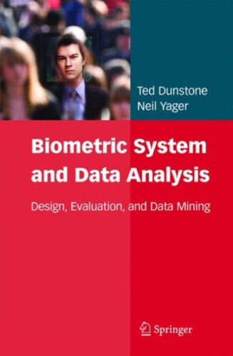 خرید و دانلود نسخه کامل کتاب Biometric System and Data Analysis: Design, Evaluation, and Data Mining