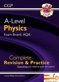 CGP A-Level Physics AQA Revision Guide (تمام رنگی)