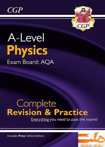 CGP A-Level Physics AQA Revision Guide (تمام رنگی)