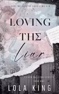 Loving The Liar (Silver Falls University Book 1)