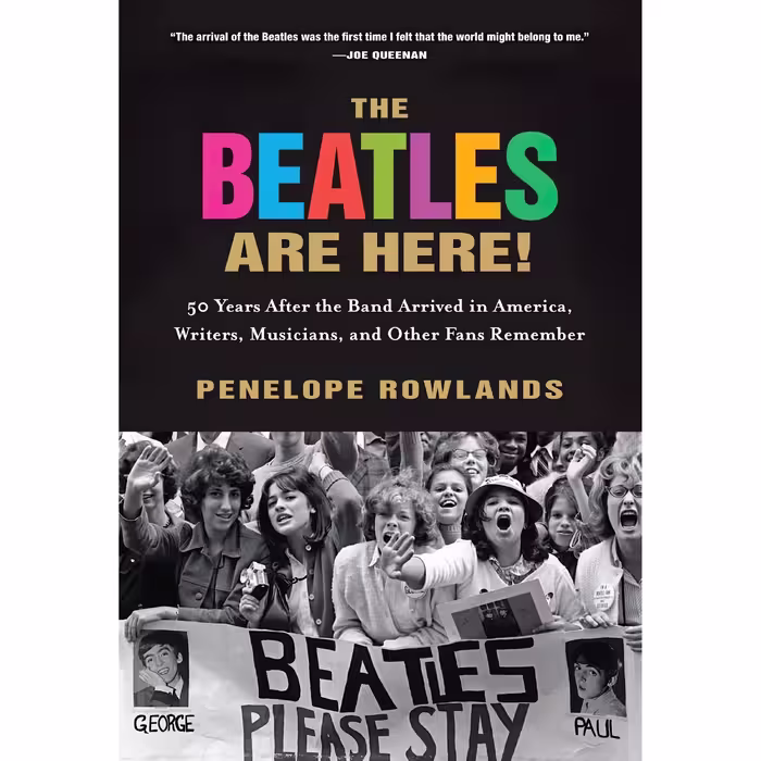 کتاب The Beatles Are Here اثر Penelope Rowlands انتشارات Algonquin Books