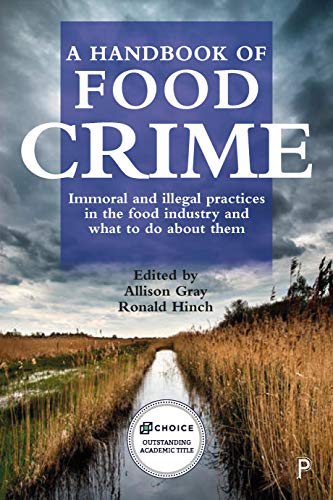خرید و دانلود نسخه کامل کتاب A Handbook of Food Crime: Immoral and Illegal Practices in the Food Industry and What to Do About Them [2019] - PDF