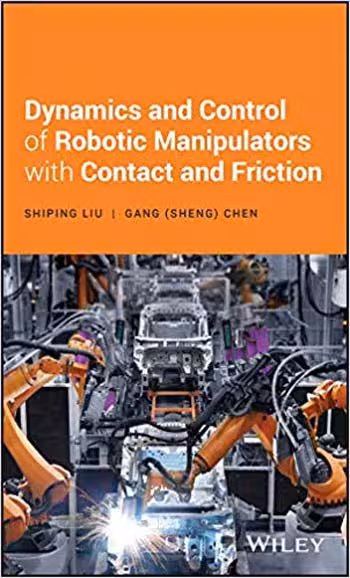 󾕇 دانلود کتاب Dynamics and Control of Robotic Manipulators with Contact and Friction - دانلود کتاب های دانشگاهی