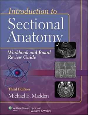 [PDF] دانلود کتاب Introduction To Sectional Anatomy, 3rd ed, 2013