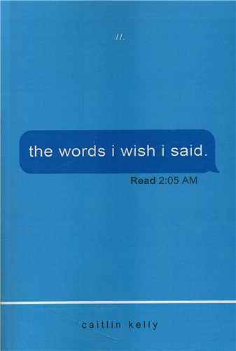 کتاب the words i wish i said  حرفایی که کاش می زدم اثر کایتلین کلی