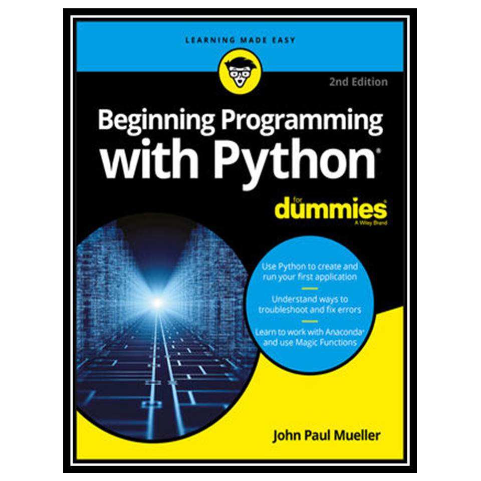 کتاب Beginning Programming with Python for Dummies اثر John Paul Mueller انتشارات مؤلفین طلایی