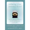 کتاب Calming Your Anxious Mind اثر Jeffrey Brantley MD and Jon Kabat-Zinn PhD انتشارات New Harbinger Publications