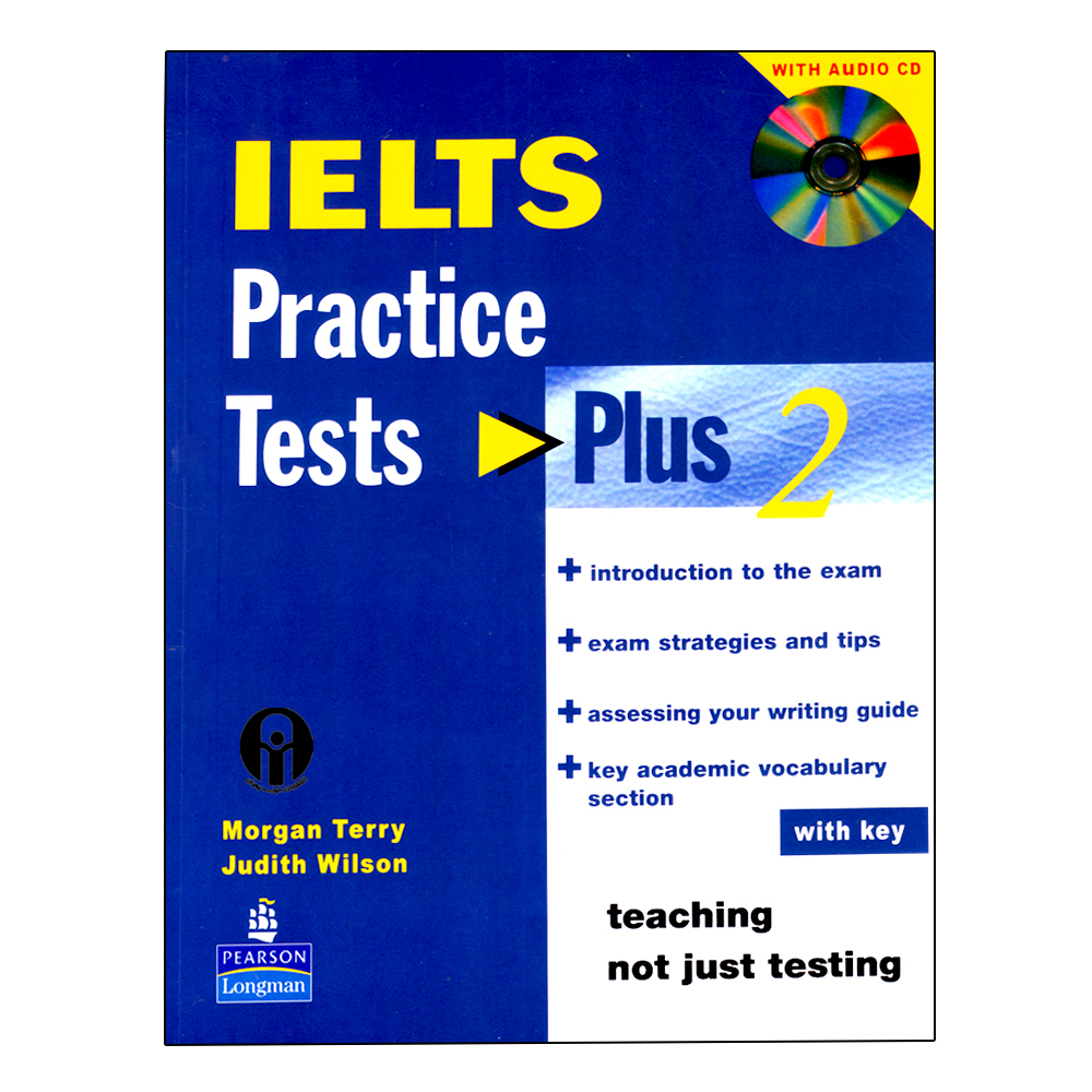 کتاب IELTS Practice Tests Plus 2 اثر Morgan Terry And Judith Wilson انتشارات الوندپویان