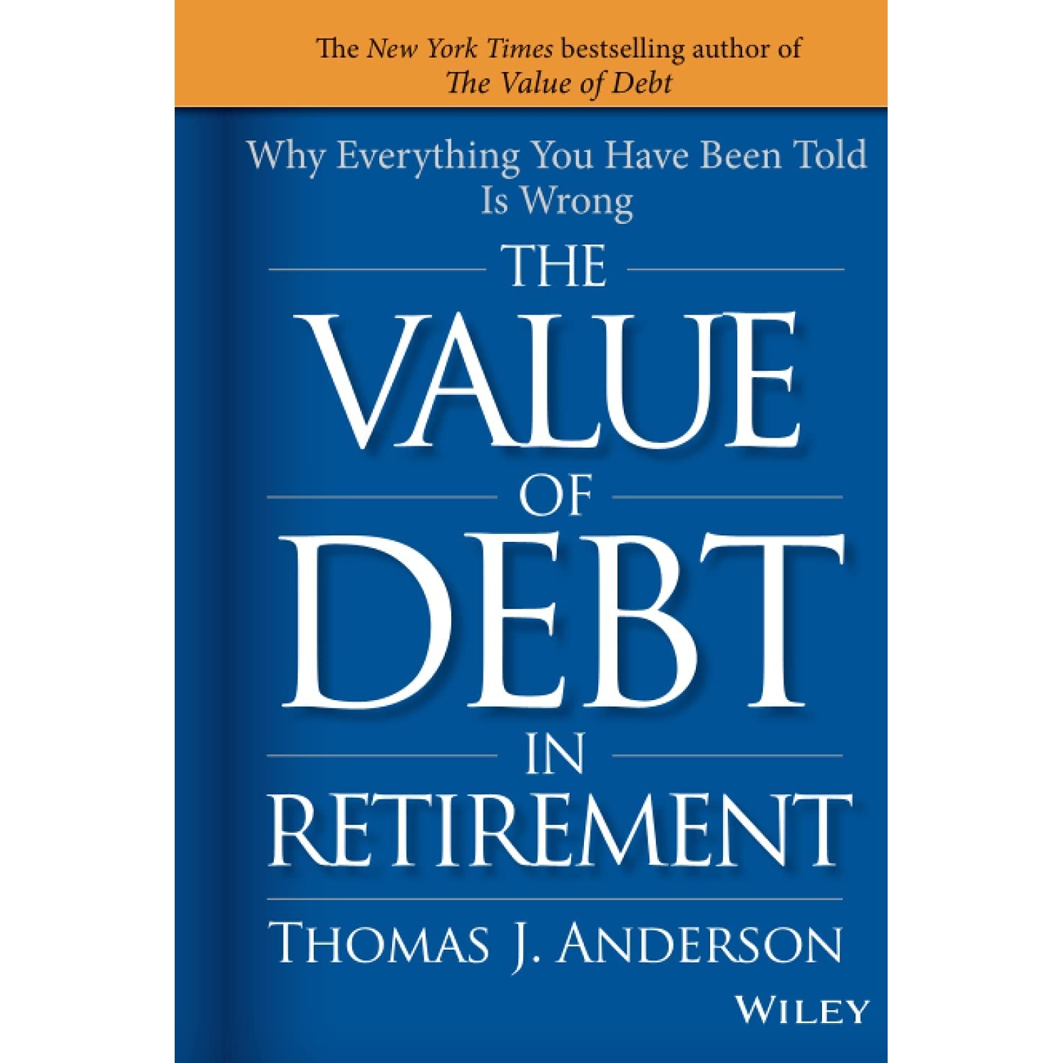 کتاب The Value of Debt in Retirement اثر Thomas J Anderson انتشارات Wiley