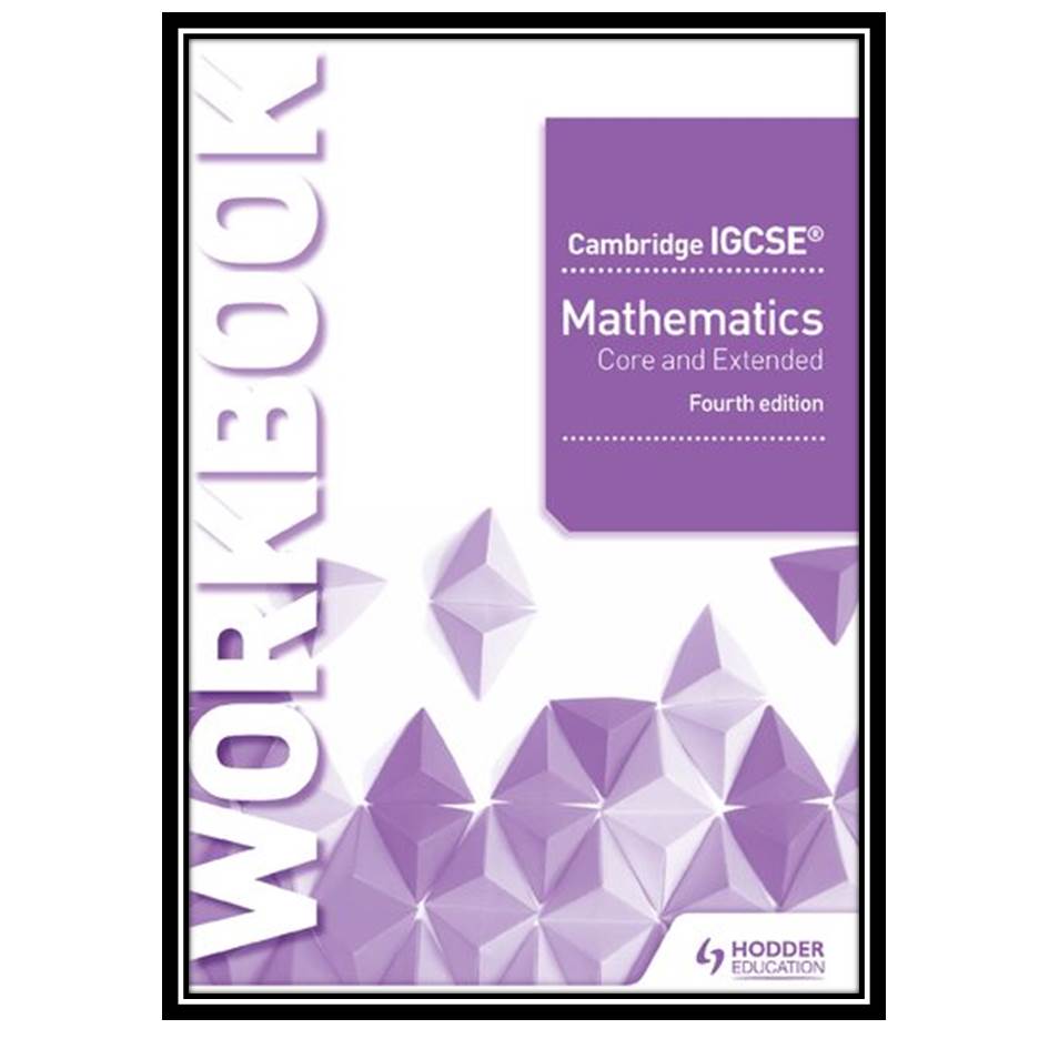 کتاب Cambridge IGCSE Mathematics Core and Extended Workbook اثر Ric Pimentel and Terry Wall انتشارات مؤلفین طلایی