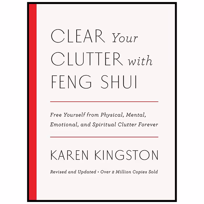 کتاب Clear Your Clutter with Feng Shui  اثر Karen Kingston انتشارات Harmony