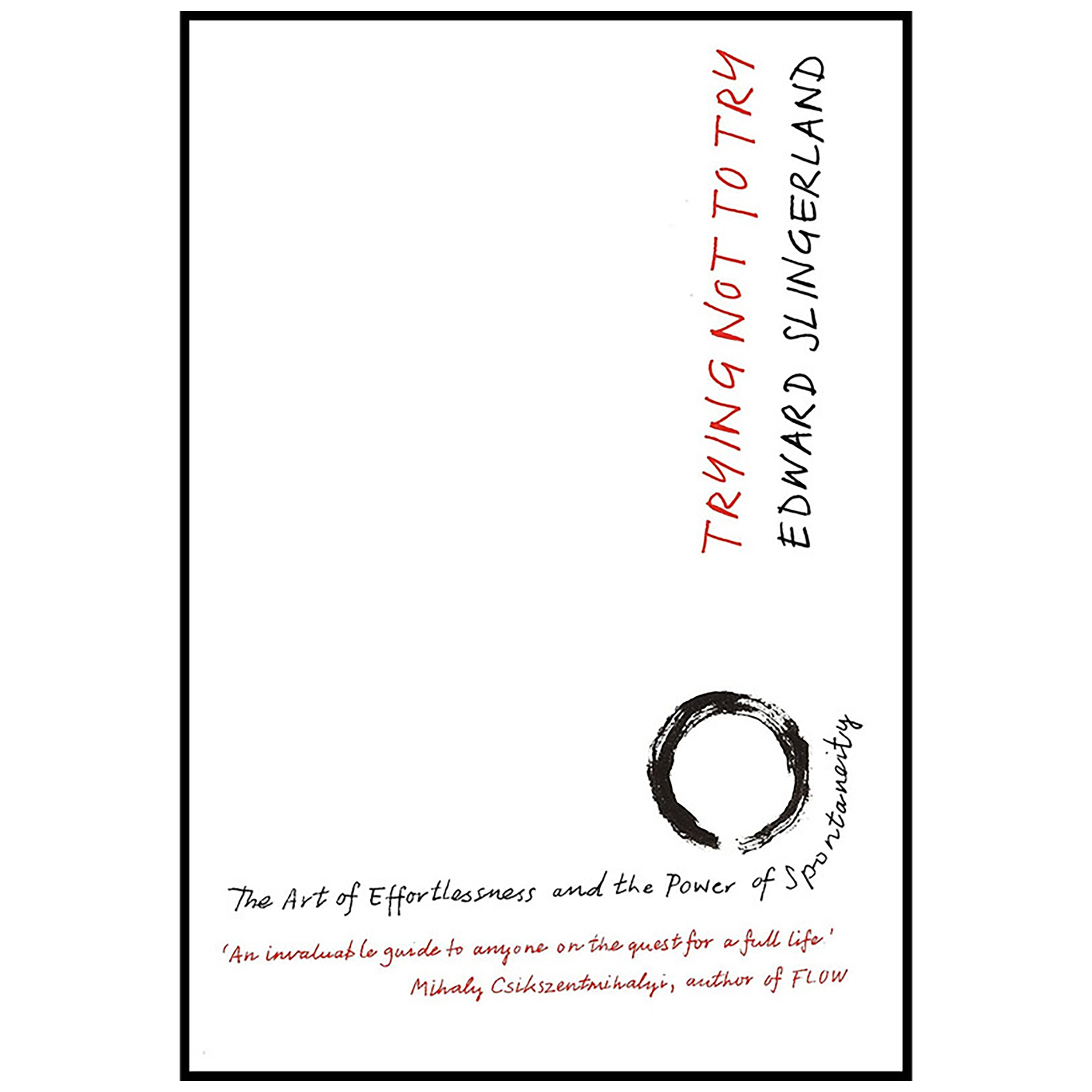 کتاب Trying Not to Try اثر Edward Slingerland انتشارات Canongate Books