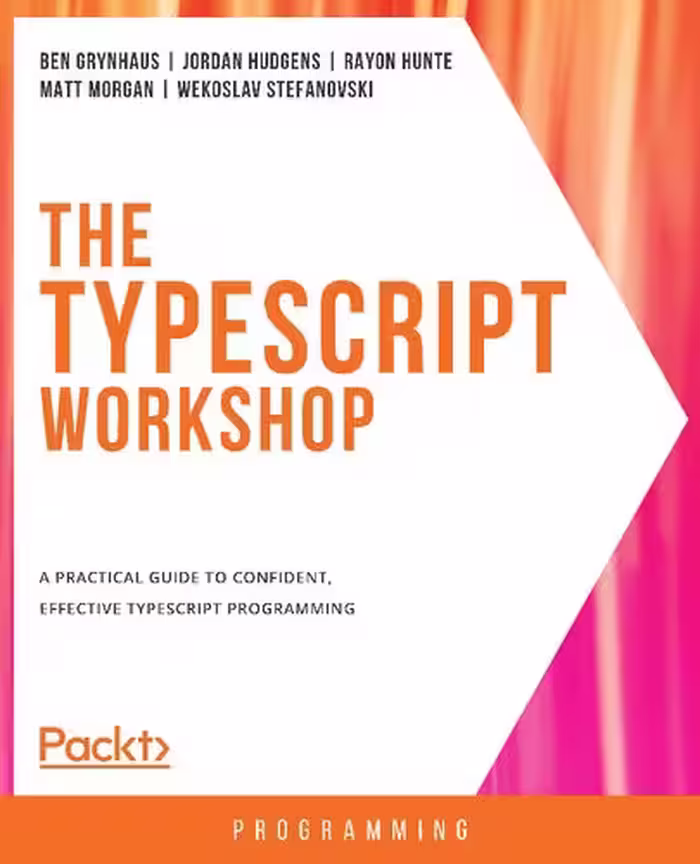 خرید و دانلود نسخه کامل کتاب The TypeScript Workshop: A practical guide to confident, effective TypeScript programming