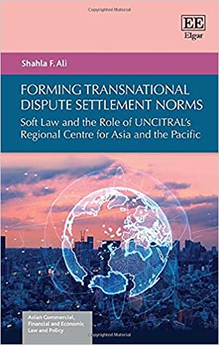 خرید و دانلود نسخه کامل کتاب Forming Transnational Dispute Settlement Norms: Soft Law and the Role of UNCITRAL's Regional Centre for Asia and the Pacific - Pdf