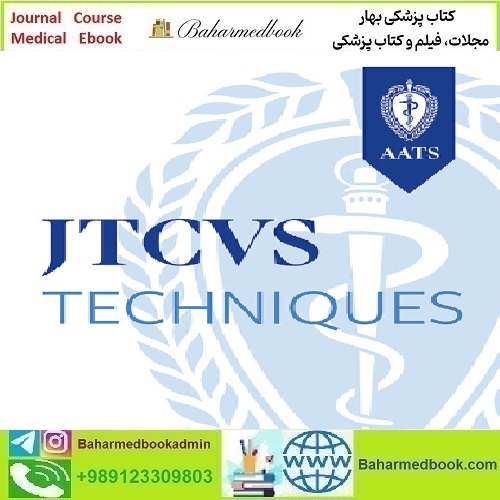JTCVS Techniques Volume 16 2022 TRUE PDF price 4€ - کتاب پزشکی بهار
