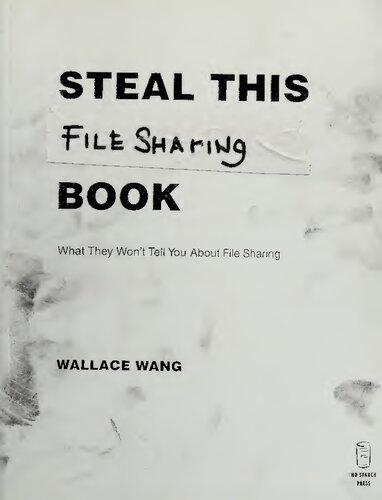 خرید و دانلود نسخه کامل کتاب Steal This File Sharing Book: What They Won&#039;t Tell You About File Sharing