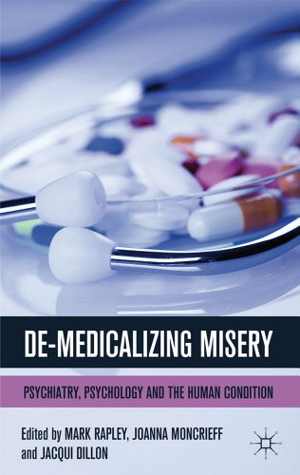 [PDF] دانلود کتاب De-Medicalizing Misery - Psychiatry, Psychology And The Human Condition, 2011