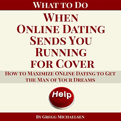 خرید و دانلود نسخه کامل کتاب What to Do When Online Dating Sends You Running for Cover: How to Maximize Online Dating to Get the Man of Your Dreams (Relationship and Dating Advice for Women, Book 23) - PDF