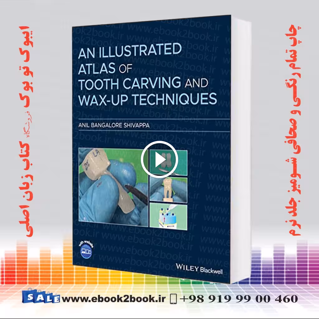 An Illustrated Atlas of Tooth Carving and Wax-Up Techniques