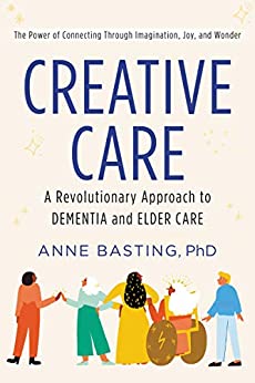 خرید و دانلود نسخه کامل کتاب Creative Care: A Revolutionary Approach to Dementia and Elder Care - pdf