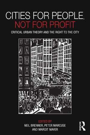 [PDF] دانلود کتاب Cities For People, Not For Profit Critical Urban Theory And The Right To The City, 2012