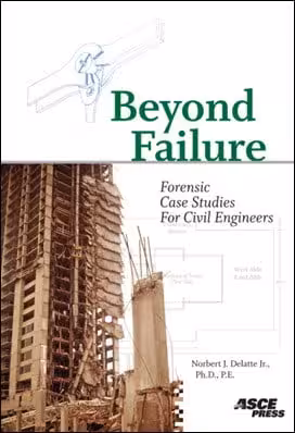 󾕇 Delatte N. J., Beyond Failure - Forensic Case Studies for Civil Engineers, 2009 - دانلود کتاب های دانشگاهی