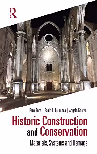󾕇 دانلود کتاب Historic Construction And Conservation - Materials, Systems And Damage, 2019 - دانلود کتاب های دانشگاهی